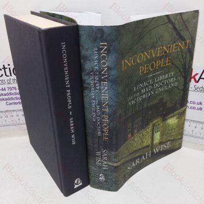 Picture of Inconvenient People: Lunacy, Liberty and the Mad-doctors in Victorian England