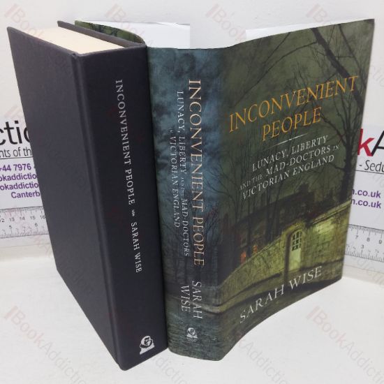 Picture of Inconvenient People: Lunacy, Liberty and the Mad-doctors in Victorian England