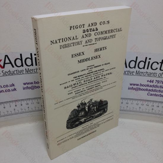 Picture of Pigot and Co's Royal National Commercial Directory and Topography of the Counties of Essex, Herts, Middlesex,, Comprising Classified List of all Persons in Trade etc., the work illustrated with Beautiful County Maps etc, 1839
