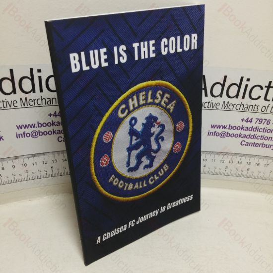 Picture of Blue is the Color: Chelsea FC's Journey to Greatness [Colour]