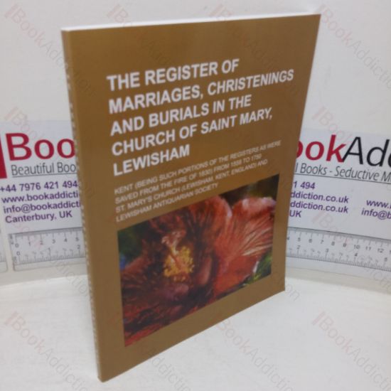 Picture of The Register of Marriages, Christenings and Burials in the Church of Saint Mary, Lewisham, Kent (Being such Portions of the Registers as were Saved from the Fire of 1830, from 1558 to 1750