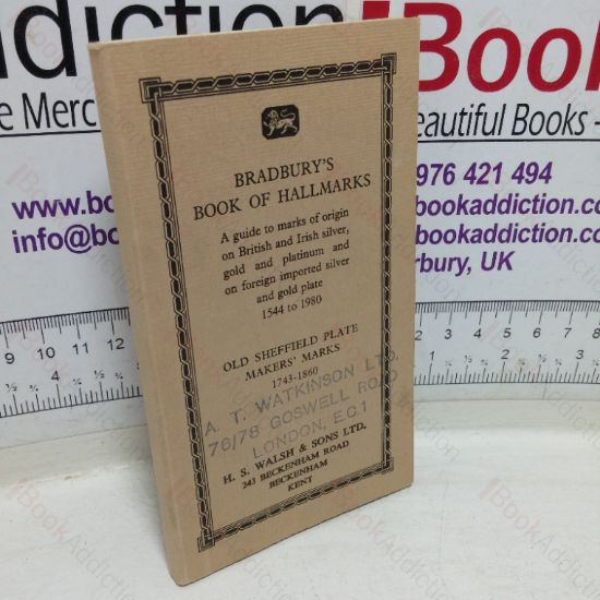 Picture of Bradbury's Book of Hallmarks: A Guide to the Marks of Origin on British and Irish Silver, Gold and Platinum and on Foreign Imported Silver and Gold Plate, 1544 to 1980, Old Sheffield Plate Makers' Marks 1743-1860