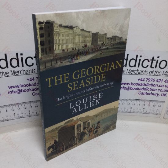 Picture of The Georgian Seaside: The English Resorts before the Railway Age