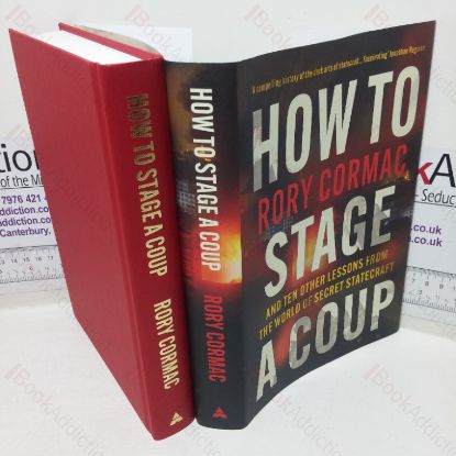 Picture of How to Stage a Coup and Ten other Lessons from the World of Secret Statecraft
