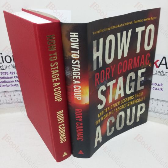 Picture of How to Stage a Coup and Ten other Lessons from the World of Secret Statecraft