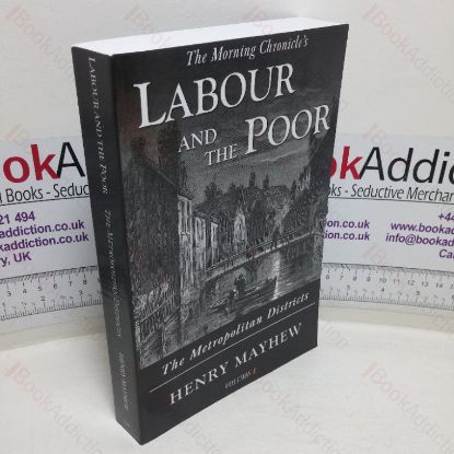Picture of Labour and the Poor, Volume I -  The Metropolitan Districts
