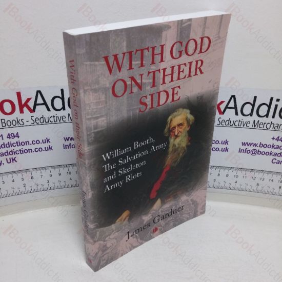 Picture of With God on their Side: William Booth, The Salvation Army and Skeleton Army Riots