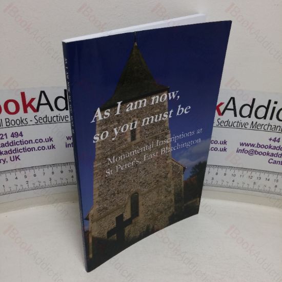 Picture of As I Am Now, So You Must Me: Monumental Inscriptions at St Peter's, East Blatchington