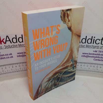 Picture of What's Wrong with You? An Insider's Guide to Your Insides
