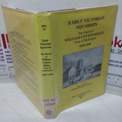 Picture of Early Victorian Squarson: The Diaries of William Cotton Risley, Vicar of Deddington, Oxfordshire, Part I - 1835-1948