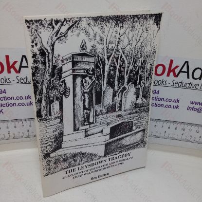 Picture of The Leysdown Tragedy: An Account of the Deaths and Funeral of Eight Walworth Scouts in 1912