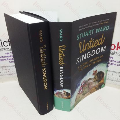 Picture of Untied Kingdom: A Global History of the End of Britain
