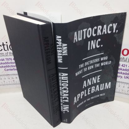 Picture of Autocracy, Inc: The Dictators who Want to Run the World