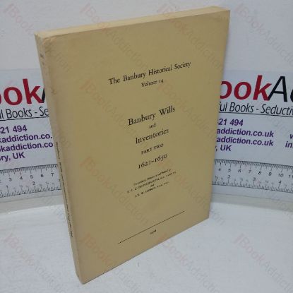 Picture of Banbury Wills and Inventories,  Part Two, 1621-1650 (Banbury Historical Society, Volume 14)
