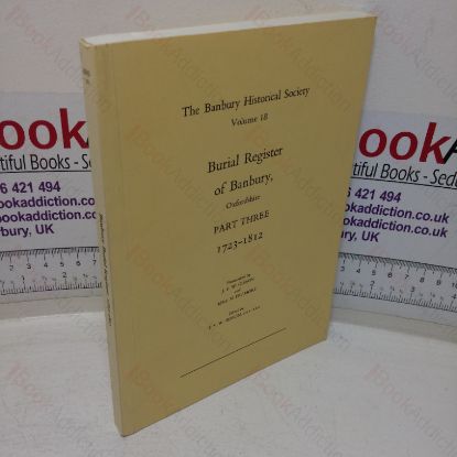 Picture of Burial Register of Banbury, Oxfordshire: Part Three, 1723-1812 (Banbury Historical Society, Volume 18)