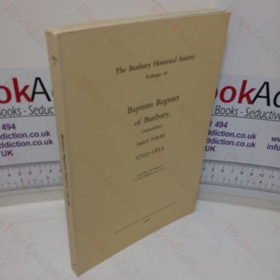 Picture of Baptism Register of Banbury, Oxfordshire,  Part Three, 1723-1812 (Banbury Historical Society, Volume 16)