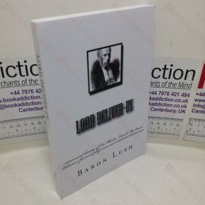 Picture of Lord Deliver-Us: A Personal History of Sir Charles Locock, Bt, Queen Victoria's Favourite Physician and Celebrated Obstetrician