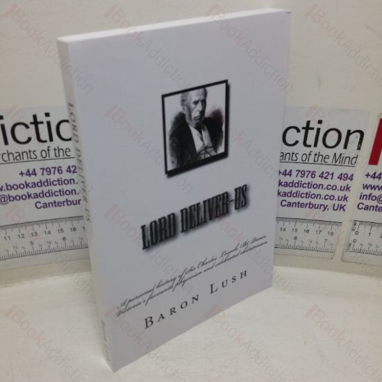 Picture of Lord Deliver-Us: A Personal History of Sir Charles Locock, Bt, Queen Victoria's Favourite Physician and Celebrated Obstetrician