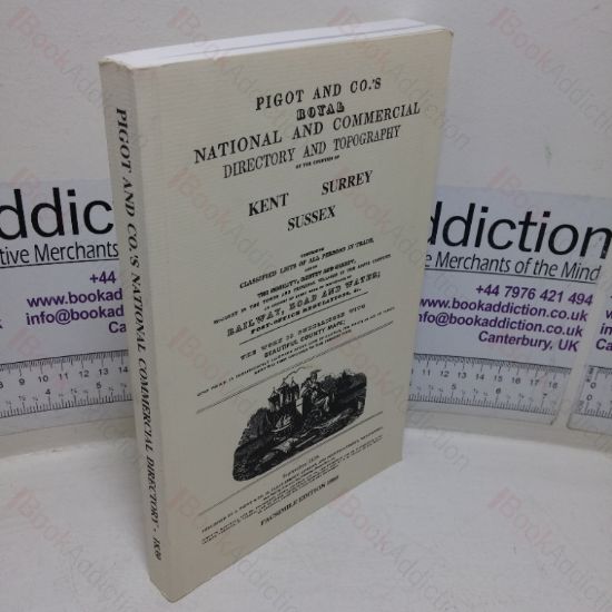 Picture of Pigot and Co's Royal National and Commercial Directory and Topography of the Counties of Kent, Surrey, Sussex, Comprising Classified Lists of all the Persons in Trades, etc., the Work Embellished with Beautiful County Maps. &c., September 1839