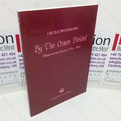 Picture of By the Crown Divided (Hanoverian Sussex, 1770-1800)