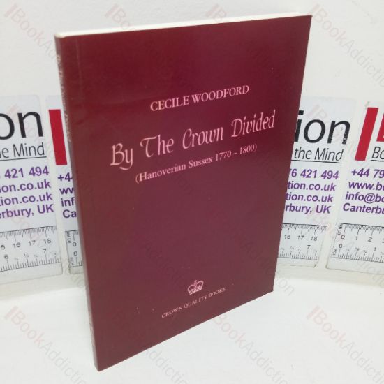 Picture of By the Crown Divided (Hanoverian Sussex, 1770-1800)