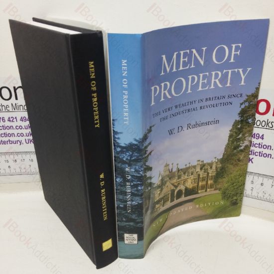 Picture of Men of Property: The Very Wealthy in Britain since the Industrial Revolution