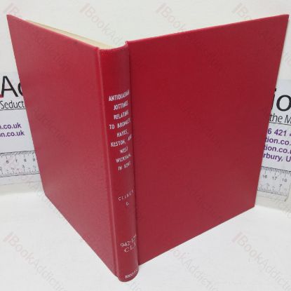 Picture of Antiquarian Jottings, Relating to Bromley, Hayes, Keston, and West Wickham in Kent