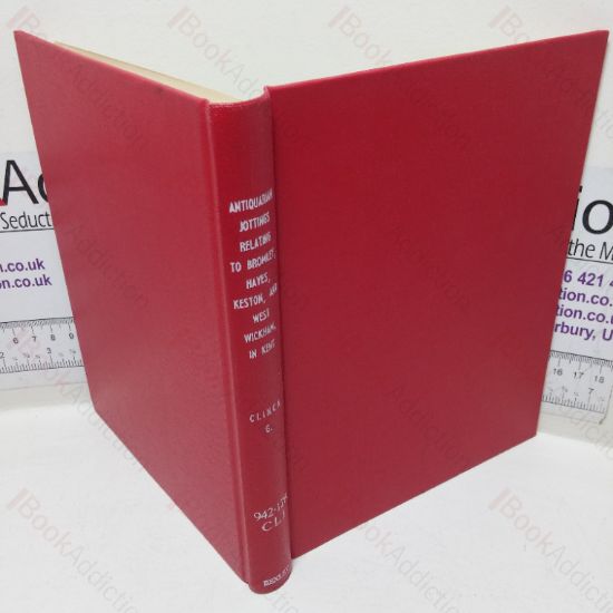 Picture of Antiquarian Jottings, Relating to Bromley, Hayes, Keston, and West Wickham in Kent