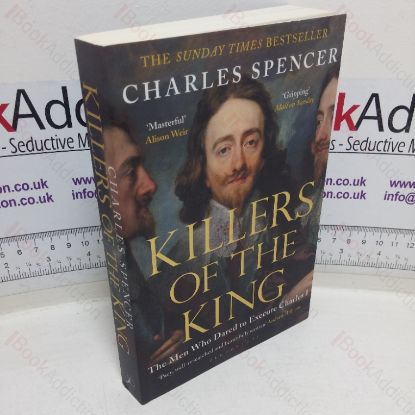 Picture of Killers of the King: The Men who Dared to Execute Charles I