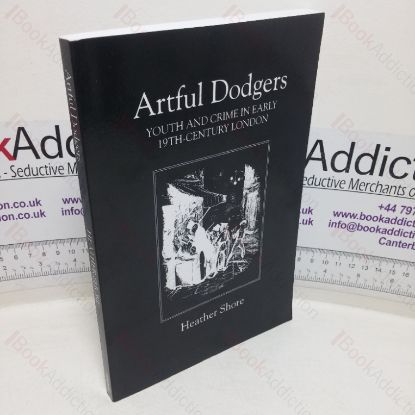 Picture of Artful Dodgers: Youth and Crime in Early Nineteenth-century London