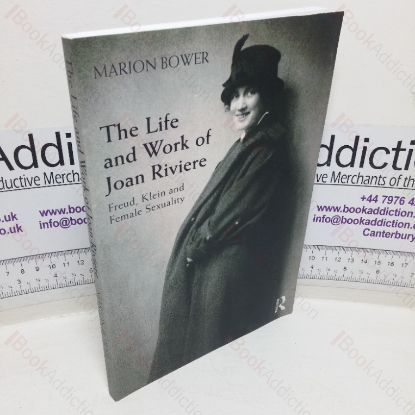 Picture of The Life and Work of Joan Riviere: Freud, Klein and Female Sexuality