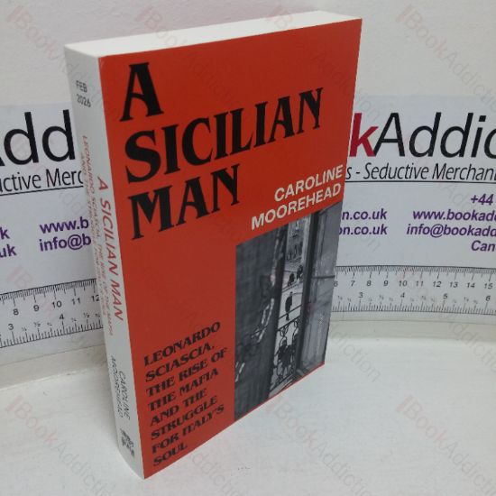 Picture of A Sicilian Man: Leonardo Sciascia, the Rise of the Mafia and the Struggle for Italy's Soul
