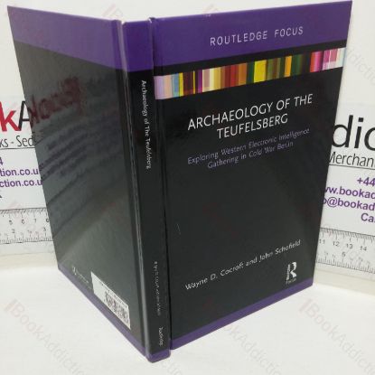 Picture of Archaeology of the Teufelsberg: Exploring Western Electronic Intelligence Gathering in Cold War Berlin