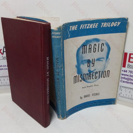 Picture of Magic by Misdirection: A Discussion of the Psychology of Deception and the Application of Craft and Artiface for Accomplishing the Magician's Objectives (Book Three of the Fitzkee Trilogy)