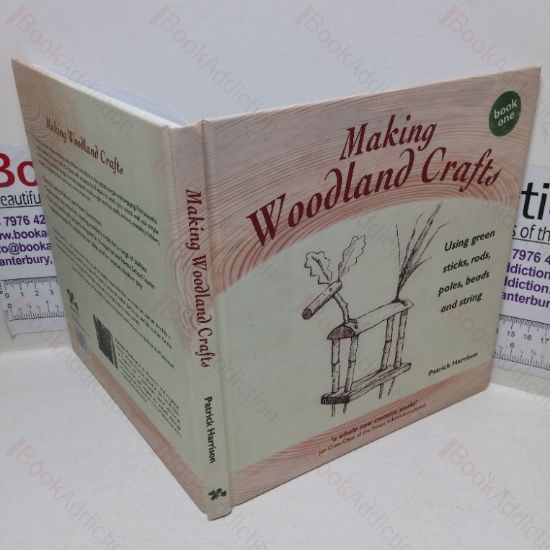 Picture of Making Woodland Crafts: Using Green Sticks, Rods, Poles, Beads and String