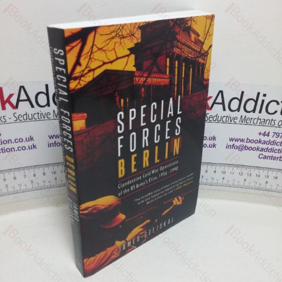 Picture of Special  Forces Berlin: Clandestine Cold War Operations of the US Army's Elite, 1956-1990