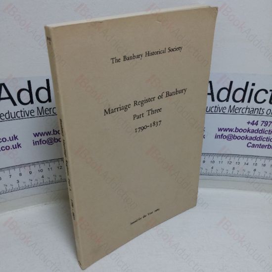 Picture of The Marriage Register of Banbury, Part Three, 1790-1937 (Banbury Historical Society, No. 5)