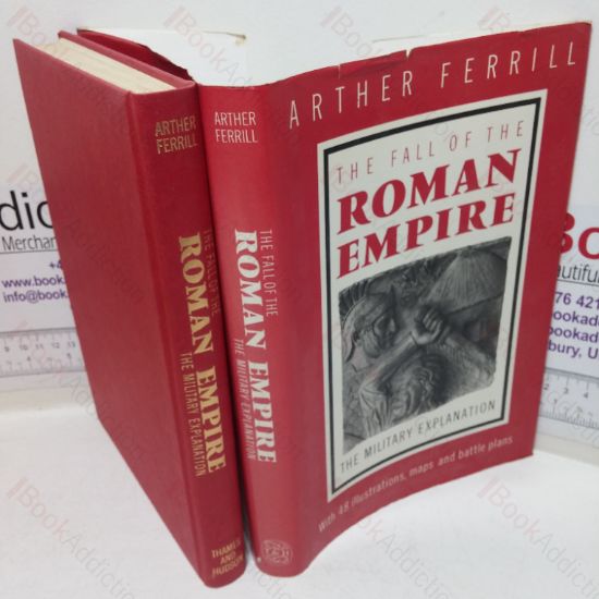 Picture of The Fall of the Roman Empire: The Military Explanation