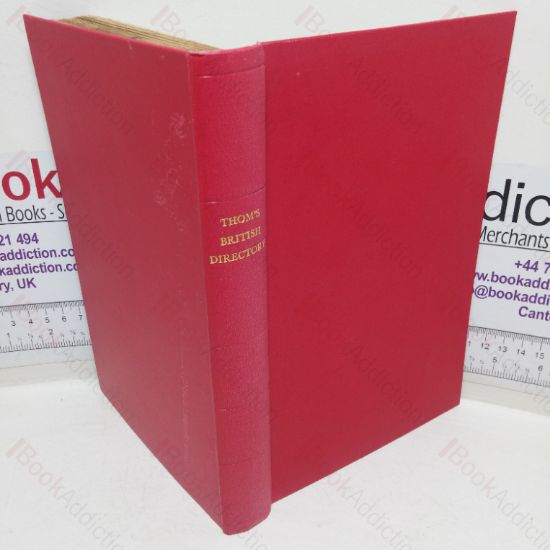 Picture of Thom's British Directory Civil, Naval and Military and Record of State, Honours and Dignities for 1873, containing Peers of Parliament, of Scotland and Ireland, Baronets of the Three Kingdoms, Knights of the Garter &c.