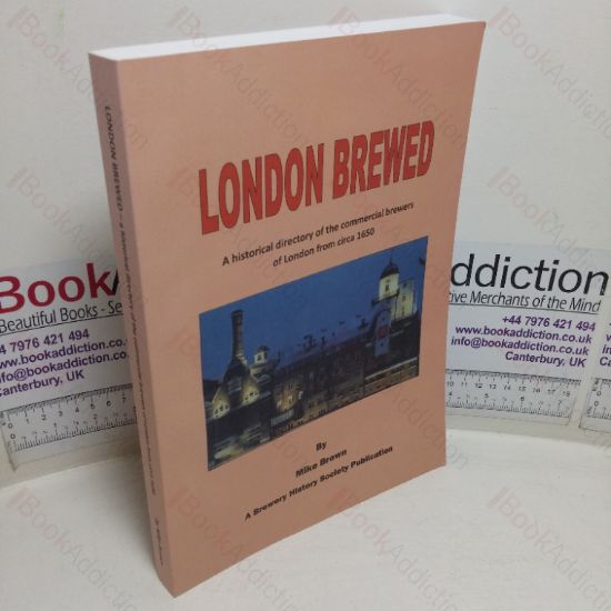 Picture of London Brewed: A Historical Directory of the Commercial Brewers of London from circa 1650