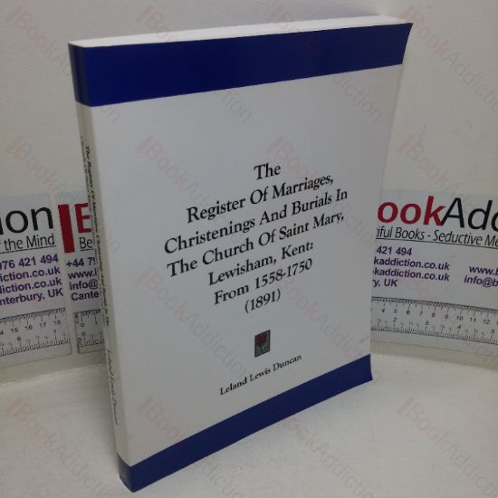 Picture of The Register of Marriages, Christenings and Burials in the Church of Saint Mary, Lewisham, Kent (Being such Portions of the Registers as were Saved from the Fire of 1830), from 1558 to 1750