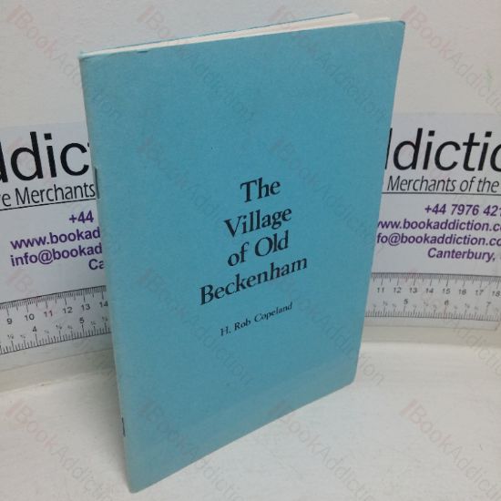 Picture of The Village of Old Beckenham: A Revision snd Extension of the Original Publication, From Village to Borough (1962)