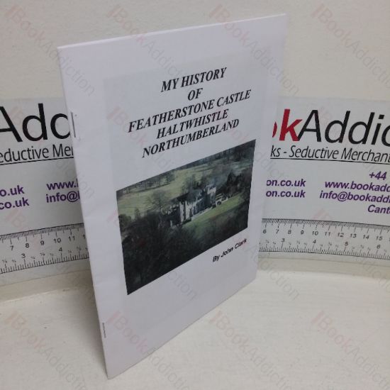 Picture of My History of Featherstone Castle, Haltwhistle, Northumberland